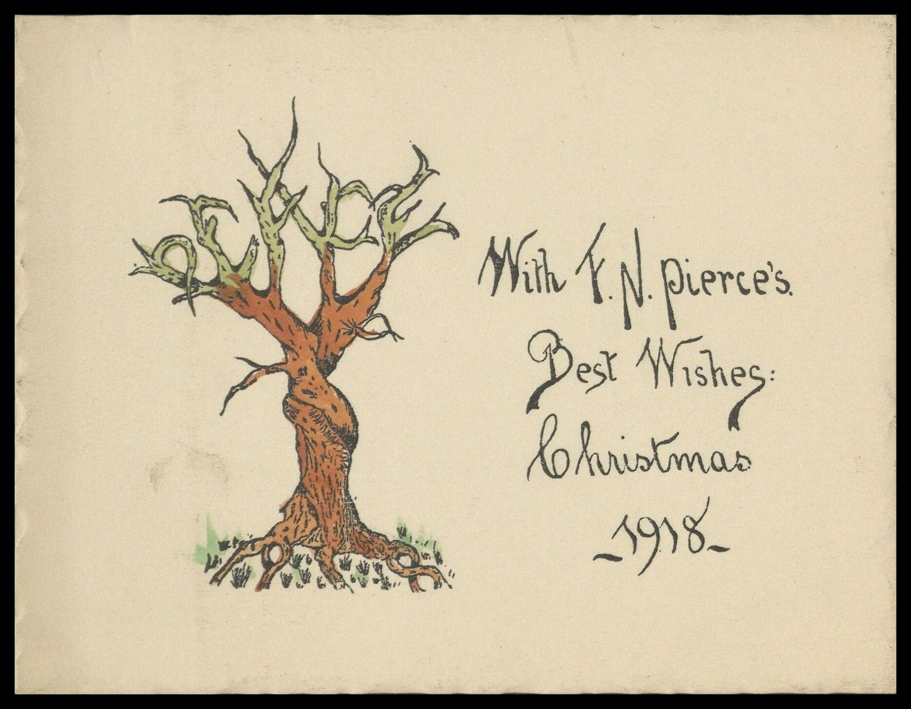 Frank Nelson Pierce, 1862 – 1943 Library Christmas Cards - Category Wartime: 1918 Following the end of war in November of 1918, this tree spells out a happier message.